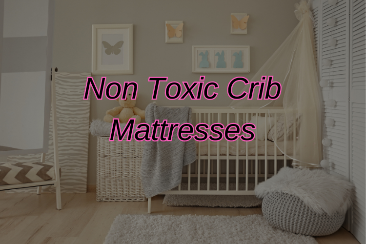 non toxic crib mattresses