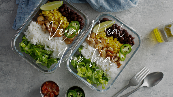 Vegan Meal Prep ideas to Try For Your Diet
